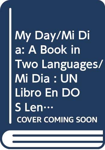 My Day/Mi Dia: A Book in Two Languages/Mi Dia : UN Libro En DOS Lenguas (English and Spanish Edition) (9780316234504) by Emberley, Rebecca