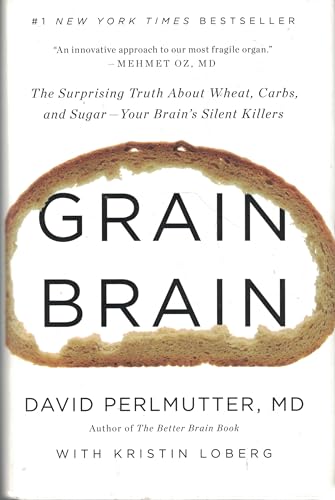 Stock image for Grain Brain: The Surprising Truth about Wheat, Carbs, and Sugar--Your Brain's Silent Killers for sale by Orion Tech