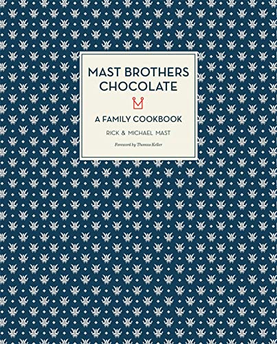 9780316234849: Mast Brothers Chocolate: A Family Cookbook