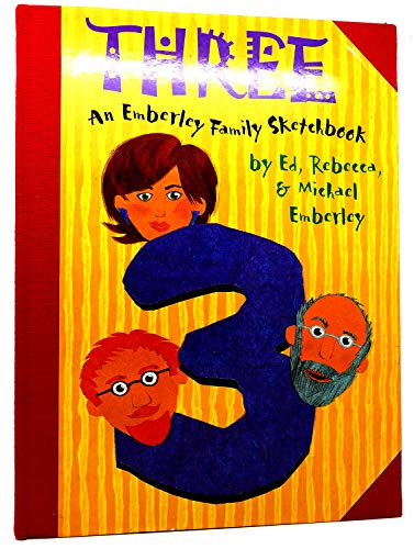 Three: An Emberley Family Sketchbook (9780316235068) by Emberley, Ed; Emberley, Rebecca; Emberley, Michael