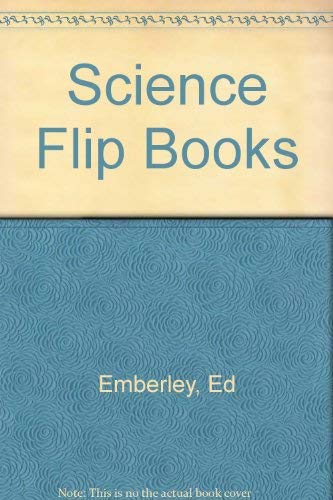 Imagen de archivo de Science Flip Books (Ed Emberley's Science flip books) a la venta por Griffin Books