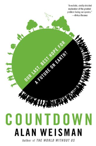 Beispielbild fr Countdown : Our Last, Best Hope for a Future on Earth? zum Verkauf von Better World Books
