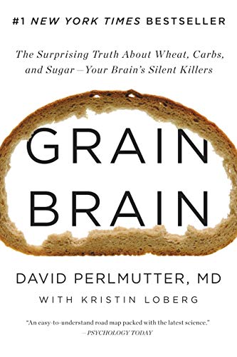 Stock image for Grain Brain: The Surprising Truth about Wheat, Carbs, and Sugar--Your Brain's Silent Killers for sale by ThriftBooks-Dallas