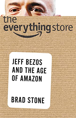 Stock image for The Everything Store: Jeff Bezos and the Age of Amazon [Hardcover] Stone, Brad for sale by TheJunkStore