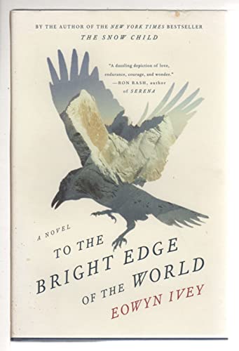 Stock image for To the Bright Edge of the World: A Novel for sale by SecondSale