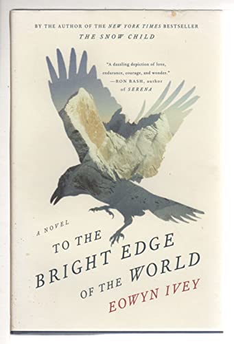 9780316242851: To the Bright Edge of the World: A Novel