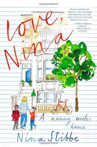 Beispielbild fr Love, Nina : A Nanny Writes Home zum Verkauf von Better World Books: West