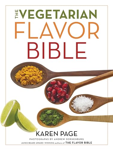 9780316244183: The Vegetarian Flavor Bible: The Essential Guide to Culinary Creativity With Vegetables, Fruits, Grains, Legumes, Nuts, Seeds, and More, Based on the Wisdom of Leading American Chefs