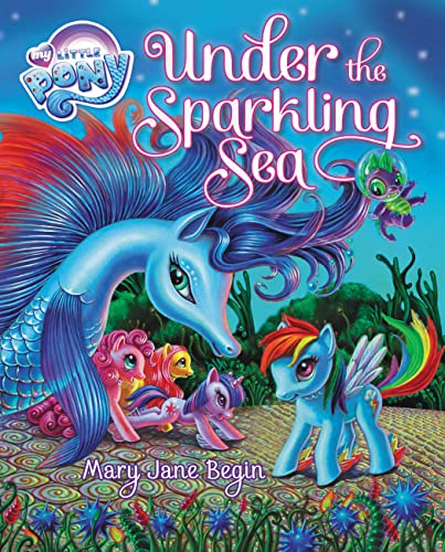 9780316245593: My Little Pony: Under the Sparkling Sea