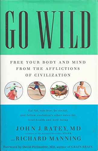 Stock image for Go Wild: Free Your Body and Mind from the Afflictions of Civilization for sale by ZBK Books