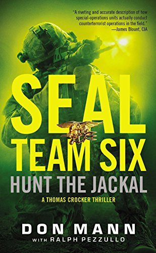 Imagen de archivo de SEAL Team Six: Hunt the Jackal (A Thomas Crocker Thriller, 4) a la venta por Jenson Books Inc