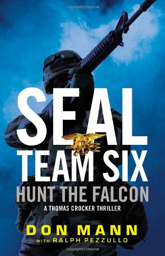 Stock image for Seal Team Six: Hunt the Falcon ***ADVANCE READING COPY*** for sale by William Ross, Jr.