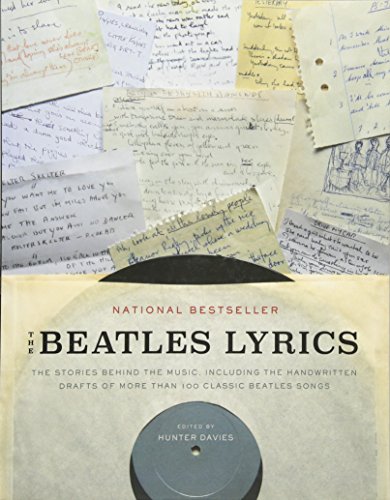 Beispielbild fr The Beatles Lyrics: The Stories Behind the Music, Including the Handwritten Drafts of More Than 100 Classic Beatles Songs zum Verkauf von ZBK Books