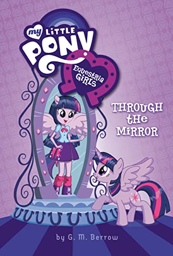 Stock image for My Little Pony: Equestria Girls: Through the Mirror (Equestria Girls, 1) for sale by Gulf Coast Books