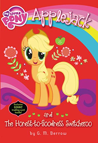 Imagen de archivo de My Little Pony: Applejack and the Honest-to-Goodness Switcheroo (My Little Pony (Little, Brown & Company)) a la venta por Russell Books