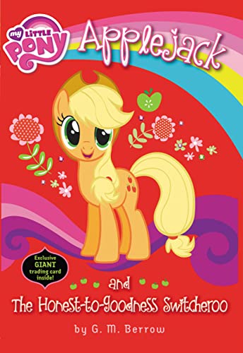 9780316248259: My Little Pony: Applejack and the Honest-to-Goodness Switcheroo