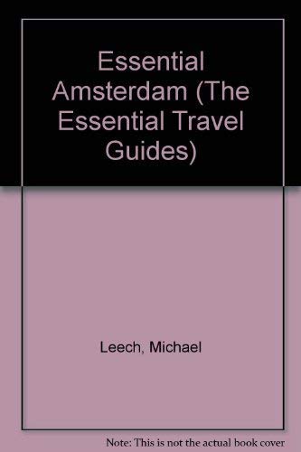 9780316249904: Essential Amsterdam (The Essential Travel Guides) [Idioma Ingls]