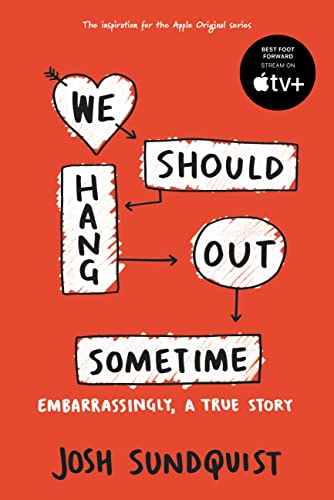 9780316251006: We Should Hang Out Sometime: Embarrassingly, a true story