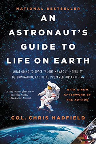 Beispielbild fr An Astronaut's Guide to Life on Earth: What Going to Space Taught Me About Ingenuity, Determination, and Being Prepared for Anything zum Verkauf von Wonder Book