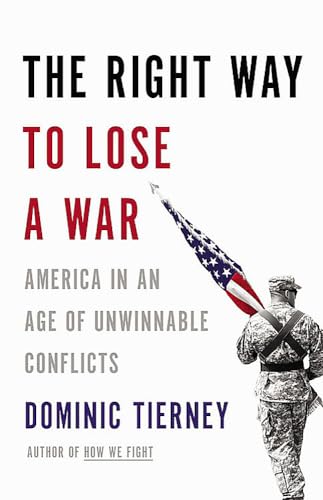 Beispielbild fr The Right Way to Lose a War : America in an Age of Unwinnable Conflicts zum Verkauf von Better World Books