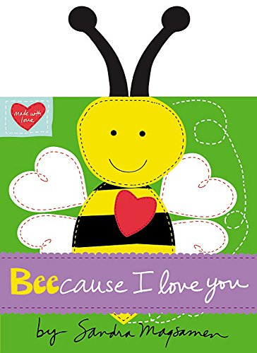Stock image for Beecause I Love You (Made With Love) for sale by SecondSale