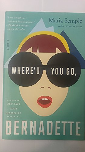 Imagen de archivo de Where'd You Go, Bernadette: A Novel a la venta por ThriftBooks-Reno