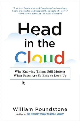 Imagen de archivo de Head in the Cloud: Why Knowing Things Still Matters When Facts Are So Easy to Look Up a la venta por SecondSale