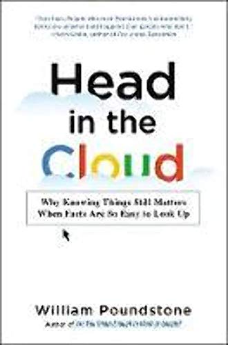 Beispielbild fr Head in the Cloud: Why Knowing Things Still Matters When Facts Are So Easy to Look Up zum Verkauf von Your Online Bookstore