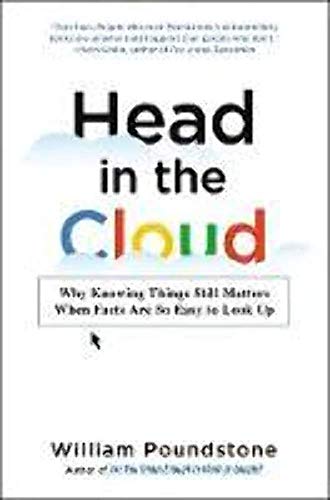 9780316256544: Head in the Cloud: Why Knowing Things Still Matters When Facts Are So Easy to Look Up