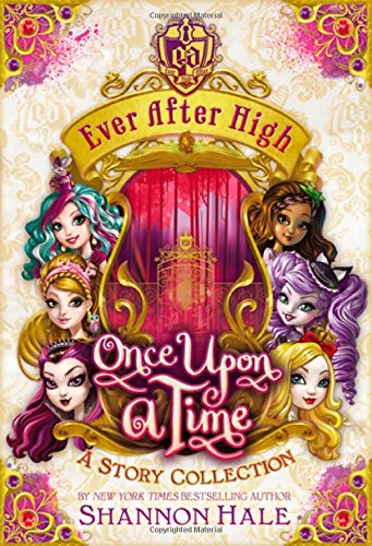 9780316258210: Ever After High: Once Upon a Time: A Story Collection