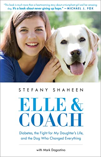 Beispielbild fr Elle & Coach: Diabetes, the Fight for My Daughter's Life, and the Dog Who Changed Everything zum Verkauf von Gulf Coast Books