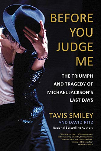 9780316259125: Before You Judge Me: The Triumph and Tragedy of Michael Jackson's Last Days