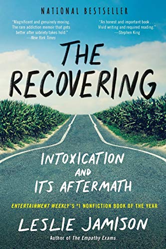 Beispielbild fr The Recovering: Intoxication and Its Aftermath zum Verkauf von KuleliBooks