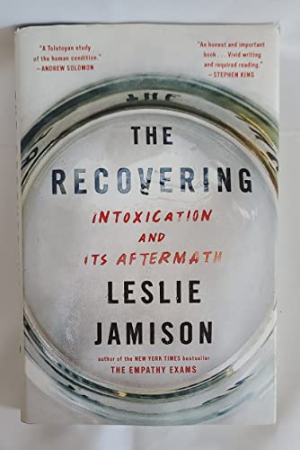 Beispielbild fr The Recovering : Intoxication and Its Aftermath zum Verkauf von Better World Books