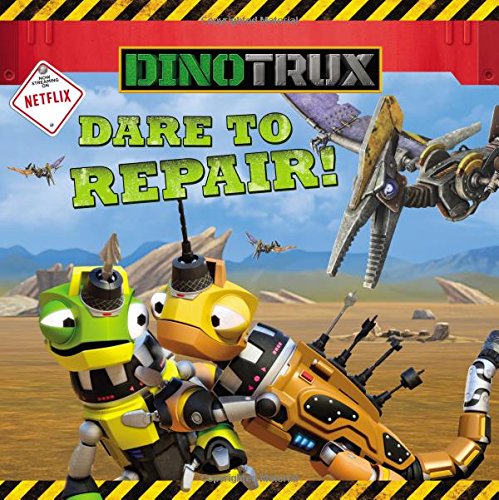 9780316260824: Dinotrux: Dare to Repair!