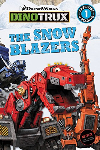 Stock image for Dinotrux: The Snow Blazers (Passport to Reading Level 1) for sale by BooksRun