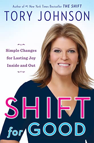 Beispielbild fr Shift for Good : Simple Changes for Lasting Joy Inside and Out zum Verkauf von Better World Books