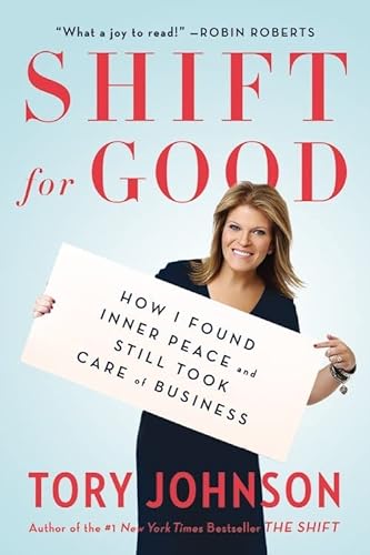 Stock image for Shift for Good: How I Figured It Out and Feel Better Than Ever for sale by SecondSale