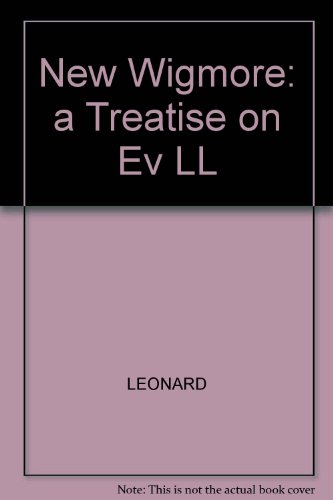 New Wigmore: A Treatise on Evidence : Selected Rules of Limited Admissibility : Regulation of Evidence to Promote Extrinsic Policies and Values (9780316262323) by David P. Leonard