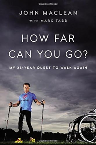 Beispielbild fr How Far Can You Go?: My 25-Year Quest to Walk Again zum Verkauf von Gulf Coast Books