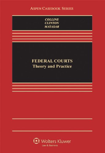 Federal Courts Theory and Practice (Casebook) (9780316263351) by Clinton, R.