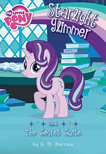 Beispielbild fr My Little Pony: Starlight Glimmer and the Secret Suite zum Verkauf von SecondSale