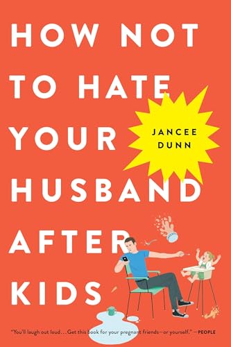 Imagen de archivo de How Not to Hate Your Husband After Kids a la venta por KuleliBooks