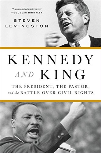 Stock image for Kennedy and King: The President, the Pastor, and the Battle over Civil Rights for sale by Adams Shore Books