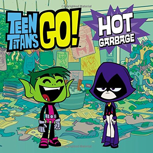Beispielbild fr Teen Titans Go! (TM): Hot Garbage zum Verkauf von Better World Books