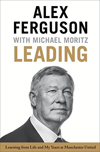 Beispielbild fr Leading: Learning from Life and My Years at Manchester United zum Verkauf von New Legacy Books