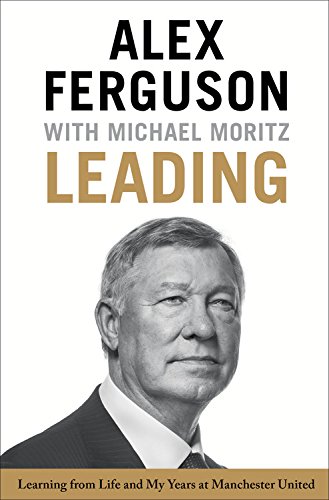 Stock image for Leading: Learning from Life and My Years at Manchester United for sale by New Legacy Books