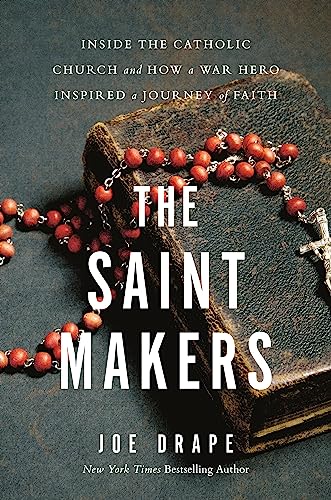 Stock image for The Saint Makers: Inside the Catholic Church and How a War Hero Inspired a Journey of Faith for sale by SecondSale