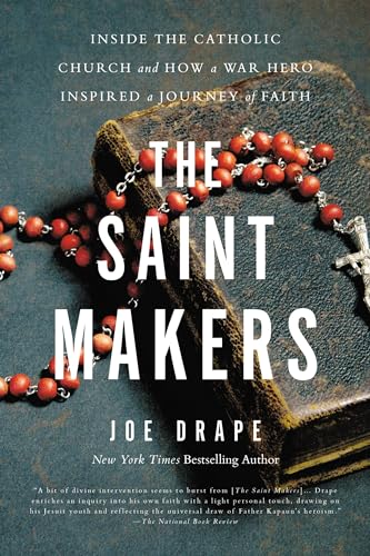 Imagen de archivo de The Saint Makers: Inside the Catholic Church and How a War Hero Inspired a Journey of Faith a la venta por Bookoutlet1