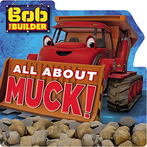 Beispielbild fr Bob the Builder: All About Muck! zum Verkauf von Reliant Bookstore